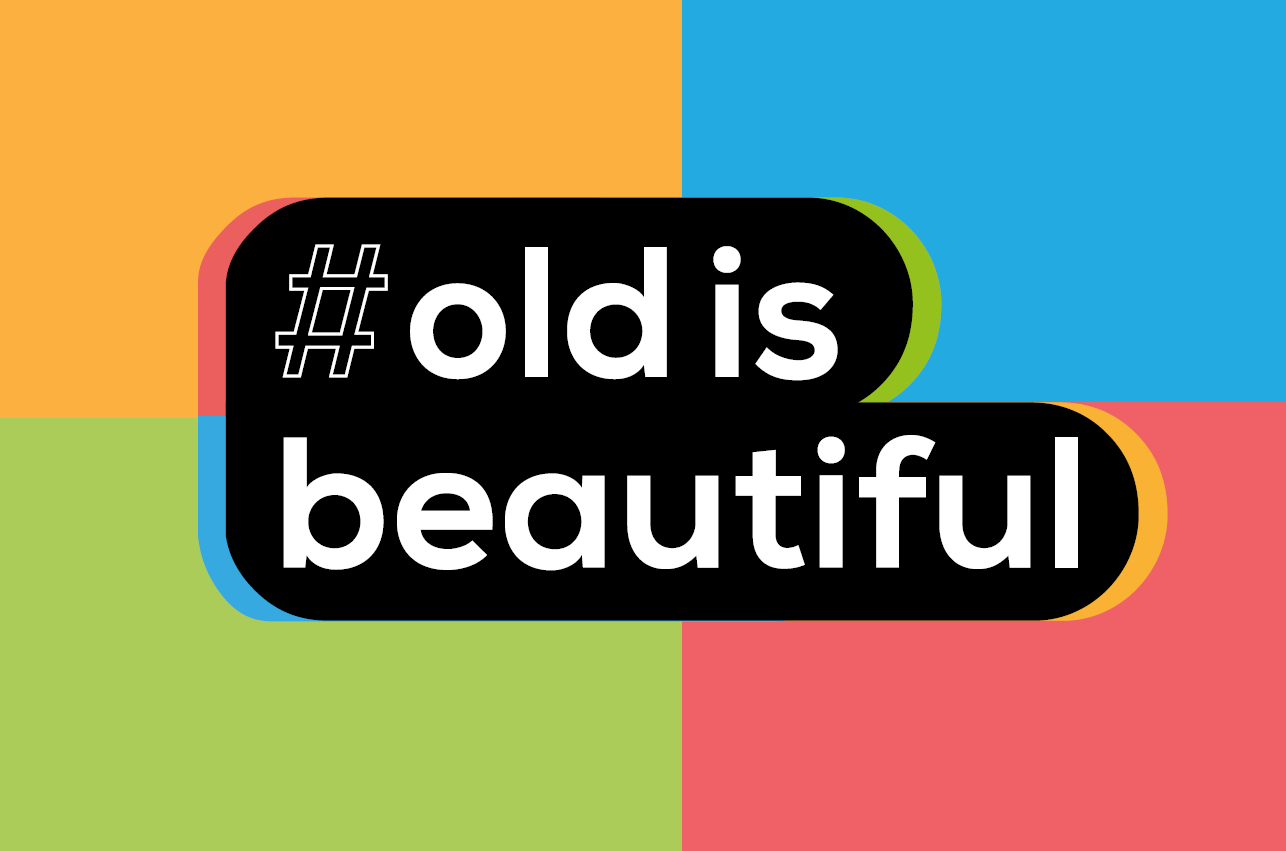 #Old Is Beautiful